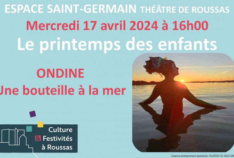 Le printemps des enfants : ONDINE, une bouteille à la mer à Roussas - 0